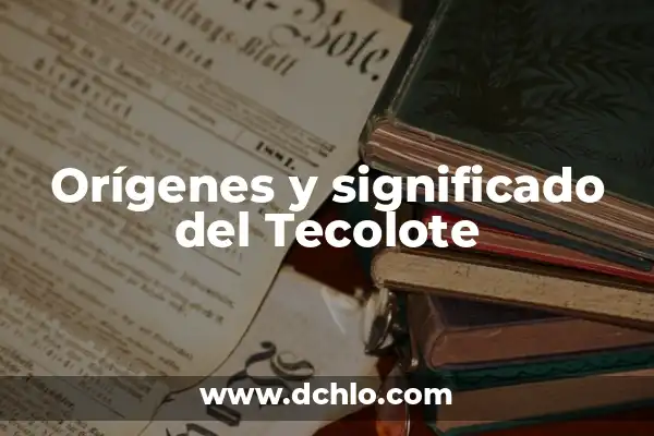 Mezquita: Significado y Orígenes 5 Orígenes y significado del Tecolote
