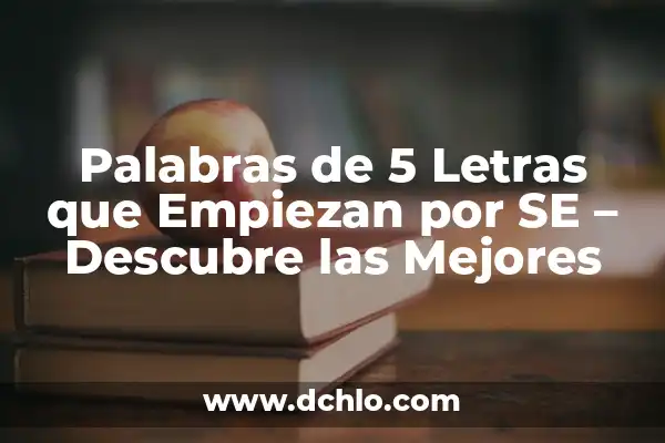 Tatuajes de Palabras con Gran Significado: El Arte de las Letras 6 Palabras de 5 Letras que Empiezan por SE – Descubre las Mejores