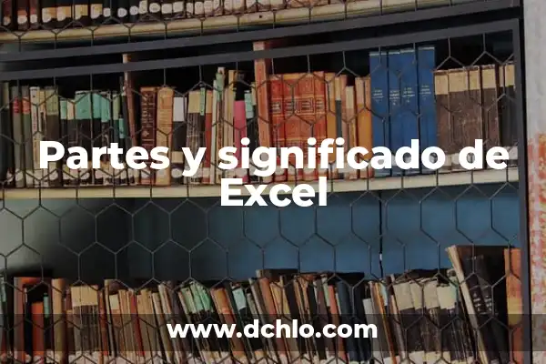 Ficha de Datos Excel: Una Guía Completa 5 Partes y significado de Excel