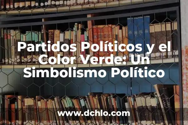 Azul y Verde que Color da: Descubre la Respuesta 5 Partidos Políticos y el Color Verde: Un Simbolismo Político
