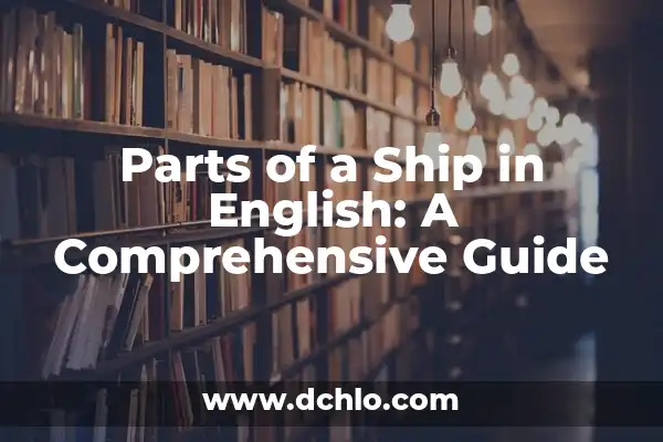 Eleven to Twenty in English: A Comprehensive Guide 8 Parts of a Ship in English: A Comprehensive Guide