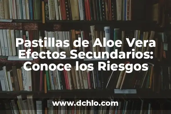 Cortisona: Qué es y Para Qué Sirve - Uso y Efectos 7 Pastillas de Aloe Vera Efectos Secundarios: Conoce los Riesgos