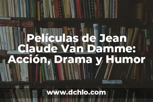 ¿Qué Pasó con los Padres de Assunta? Un Caso de Misterio y Drama Familiar 6 Películas de Jean Claude Van Damme: Acción, Drama y Humor
