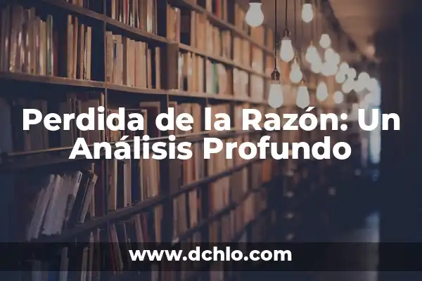 Como Hacer la Razón de Semejanza 8 Perdida de la Razón: Un Análisis Profundo