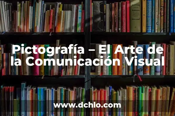 Emojis de WhatsApp: El Lenguaje Visual de la Comunicación Digital 6 Pictografía – El Arte de la Comunicación Visual