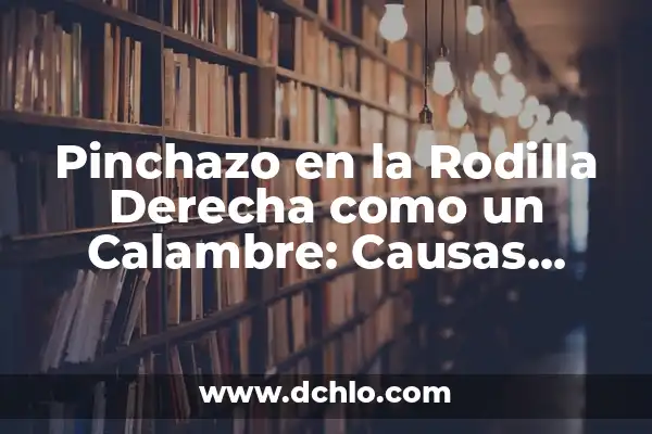 Dolores en la parte derecha del pecho: causas, síntomas y tratamiento 6 Pinchazo en la Rodilla Derecha como un Calambre: Causas, Síntomas y Tratamiento