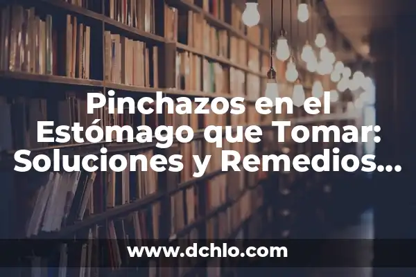 ¿Qué tomar para la infección de oído? - Mejora tu salud auditiva 5 Pinchazos en el Estómago que Tomar: Soluciones y Remedios Naturales