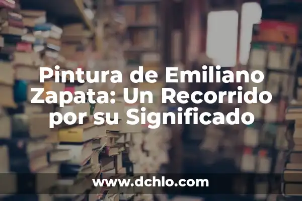 Peregrinación a los 7 Templos, un Recorrido Lleno de Significado 5 Pintura de Emiliano Zapata: Un Recorrido por su Significado