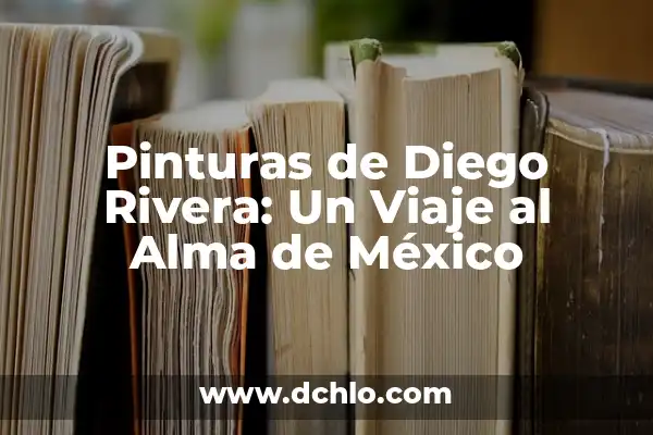 La Vendedora de Flores en el Arte de Diego Rivera 5 Pinturas de Diego Rivera: Un Viaje al Alma de México
