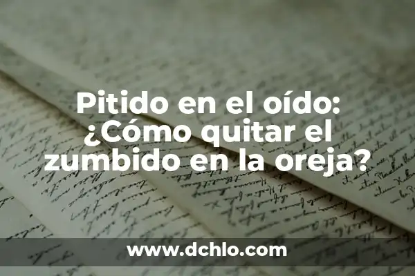 Tatuajes de Reloj para Hombres: Simbolismo y Diseño 4 Pitido en el oído: ¿Cómo quitar el zumbido en la oreja?
