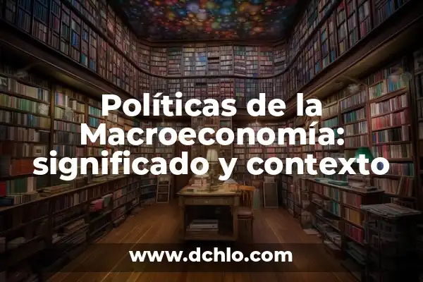 Significado de Salbutamol R Formoterol RL 4 Políticas de la Macroeconomía: significado y contexto