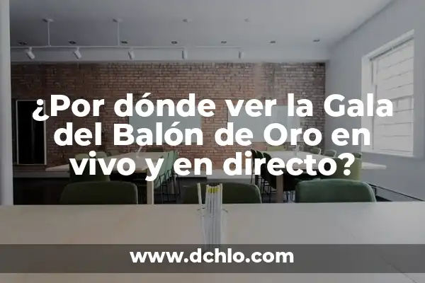 Gala del Balón de Oro: ¿Dónde Ver la Ceremonia de Premios en Vivo? 4 ¿Por dónde ver la Gala del Balón de Oro en vivo y en directo?