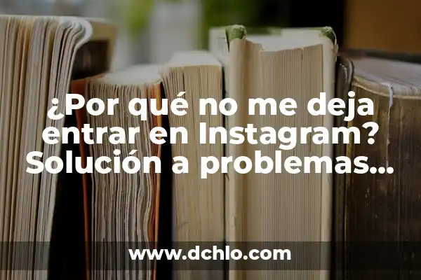 ¿Puedo trabajar con 16 años? Empleos y oportunidades para jóvenes 4 ¿Por qué no me deja entrar en Instagram? Solución a problemas de acceso