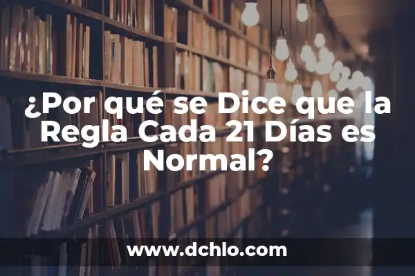 Orinar Cada Dos Horas por la Noche: ¿Es Normal o Un Problema de Salud? 3 ¿Por qué se Dice que la Regla Cada 21 Días es Normal?