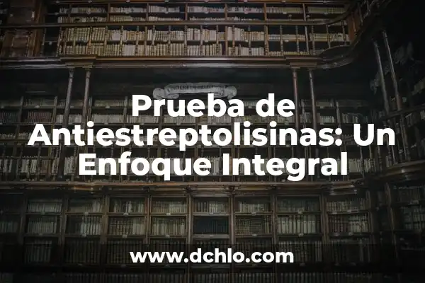 Imágenes de vagina y su significado - Un enfoque integral 7 Prueba de Antiestreptolisinas: Un Enfoque Integral