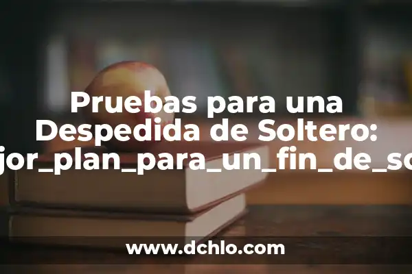 Cómo hacer un delantal cuentacuentos 8 Pruebas para una Despedida de Soltero: ¡_descubre_el_mejor_plan_para_un_fin_de_soltero_inolvidable!