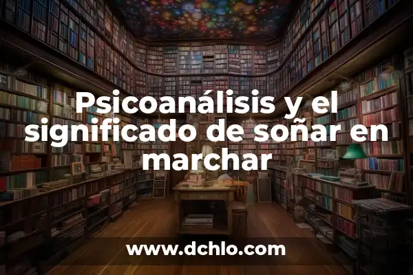 Significado de Soñar con 2 Tumbas 8 Psicoanálisis y el significado de soñar en marchar