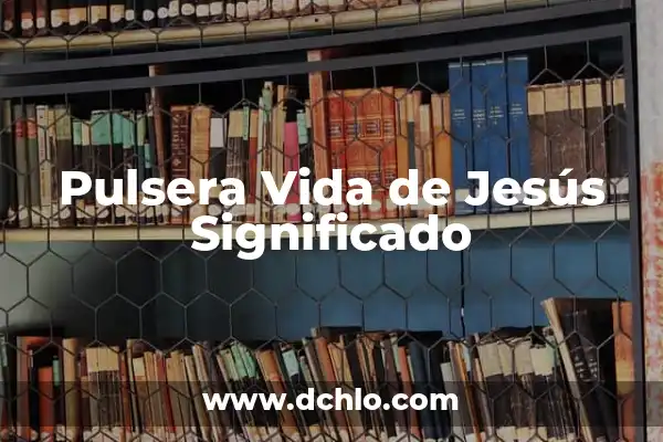 Significado del Nombre Antonio de Jesús 6 Pulsera Vida de Jesús Significado