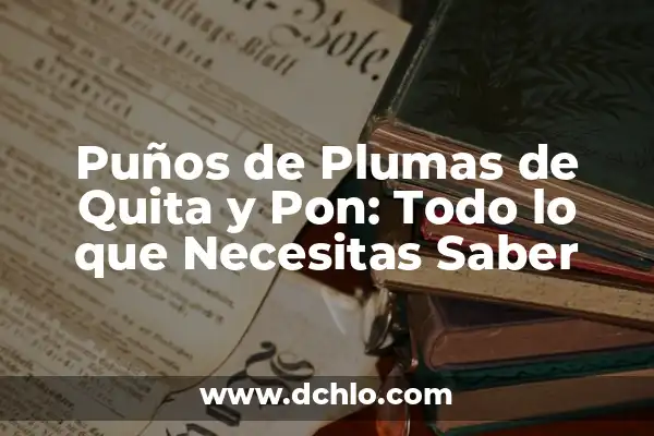 Tengo Urticaria y No Se Me Quita: Cómo Superar la Urticaria Crónica 4 Puños de Plumas de Quita y Pon: Todo lo que Necesitas Saber
