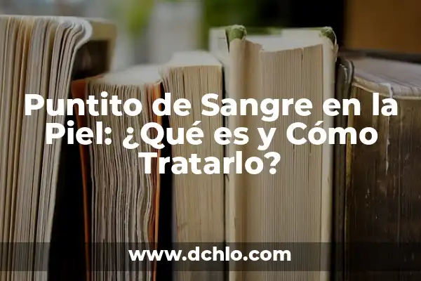 Cómo hacer pompones de piel sintética 5 Puntito de Sangre en la Piel: ¿Qué es y Cómo Tratarlo?