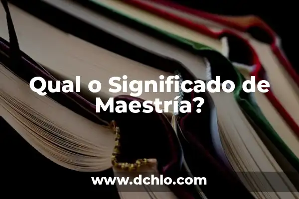 Maestría en Hotelería y Poesía: Un Viaje de Significado 8 Qual o Significado de Maestría?