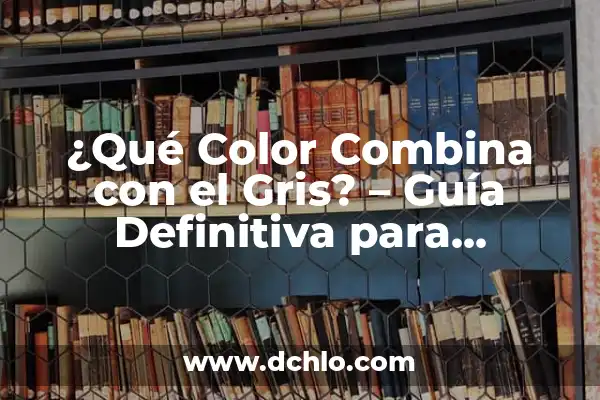 Con qué color combinar el violeta: Guía definitiva para diseñador y amante de la moda 8 ¿Qué Color Combina con el Gris? – Guía Definitiva para Combinar con el Gris