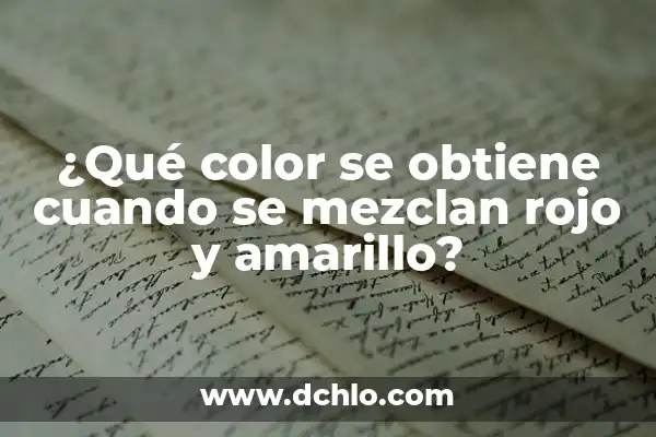 ¿Cuál es el color que se obtiene al mezclar rojo y azul? 3 ¿Qué color se obtiene cuando se mezclan rojo y amarillo?