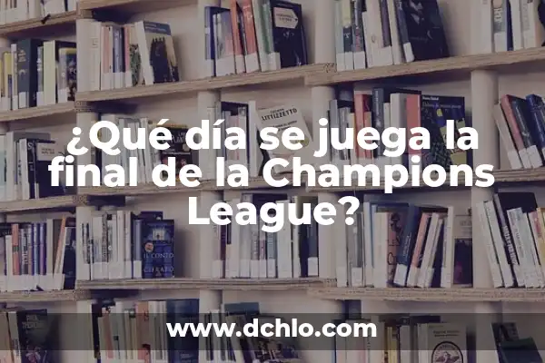 ¿Por qué ya no echan agua a la calle? 5 ¿Qué día se juega la final de la Champions League?