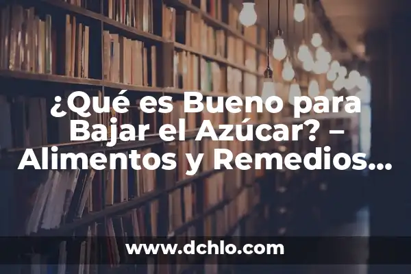 ¿Qué es Bueno para las Hemorroides? - Tratamiento y Remedios Naturales 5 ¿Qué es Bueno para Bajar el Azúcar? – Alimentos y Remedios Naturales