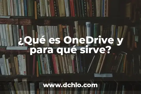 Para qué sirve la flor de Jamaica 3 ¿Qué es OneDrive y para qué sirve?