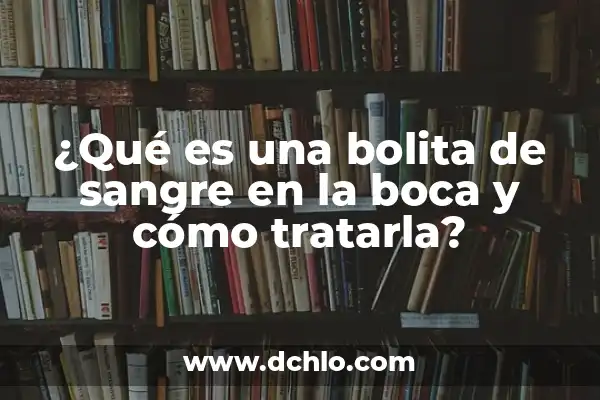 La Mancha Blanca en el Iris del Ojo: ¿Qué Es y Cómo Tratarla? 3 ¿Qué es una bolita de sangre en la boca y cómo tratarla?