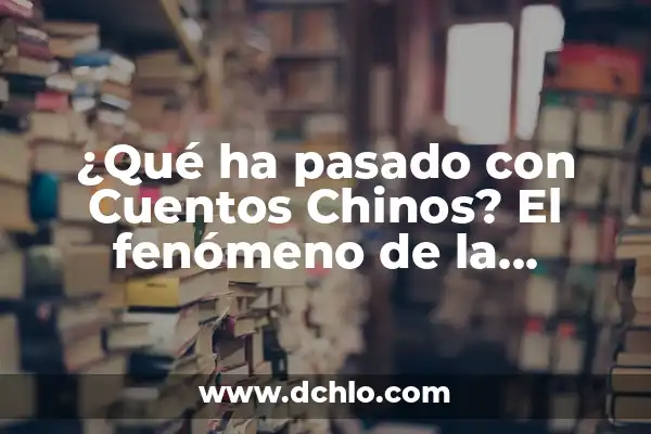 Himno del Valencia CF: Historia y Significado del Canto de los Che 5 ¿Qué ha pasado con Cuentos Chinos? El fenómeno de la desaparición de una tradición oral