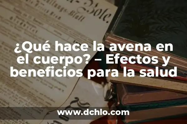 Cortisona: Qué es y Para Qué Sirve - Uso y Efectos 5 ¿Qué hace la avena en el cuerpo? – Efectos y beneficios para la salud