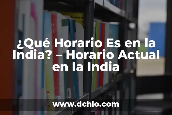 El significado de los colores de la bandera de la India 7 ¿Qué Horario Es en la India? – Horario Actual en la India
