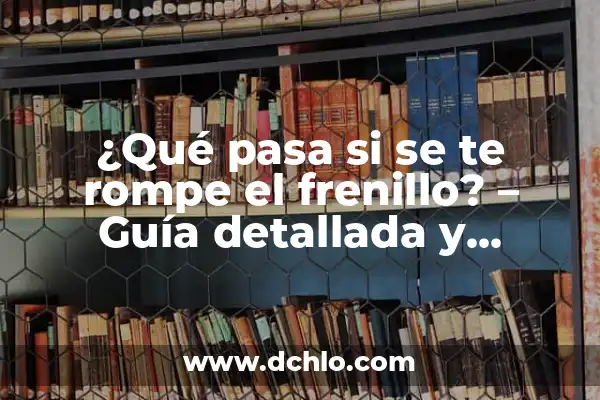 ¿Qué pasa si te quitan la próstata? Guía detallada sobre la prostatectomía 4 ¿Qué pasa si se te rompe el frenillo? – Guía detallada y completa