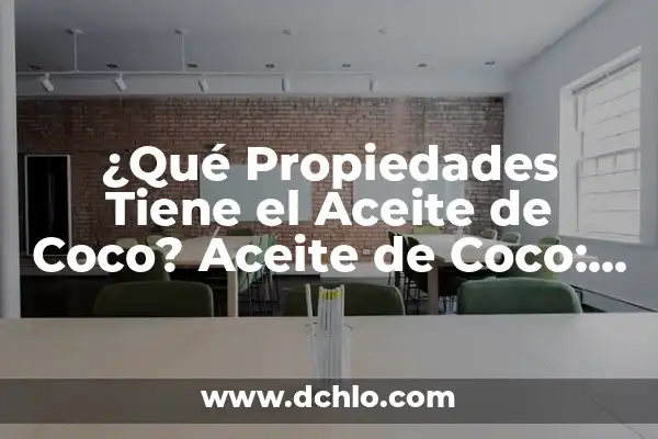 Como Hacer Pollo al Coco 5 ¿Qué Propiedades Tiene el Aceite de Coco? Aceite de Coco: Beneficios y Usos