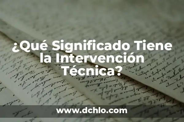 Intervención en Espacios: El Arte y su Significado 3 ¿Qué Significado Tiene la Intervención Técnica?