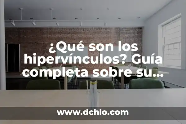 Iconos del Tablero: Guía Completa Sobre Su Significado y Funcionalidad 7 ¿Qué son los hipervínculos? Guía completa sobre su significado y funcionalidad