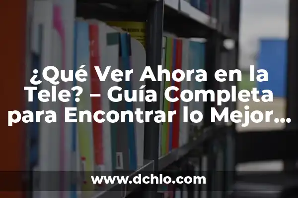 Ver Tele 5 Directo La Isla de las Tentaciones: Guía Completa 3 ¿Qué Ver Ahora en la Tele? – Guía Completa para Encontrar lo Mejor en TV
