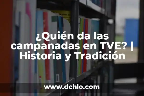 Sorteo de la Lotería del Sábado 13 de Enero: ¿Cómo Funciona y Cómo Participar? 4 ¿Quién da las campanadas en TVE? | Historia y Tradición