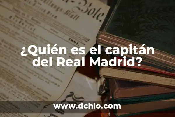 A qué hora juega el Real Madrid vs Atlético de Madrid: Todo lo que necesitas saber 5 ¿Quién es el capitán del Real Madrid?