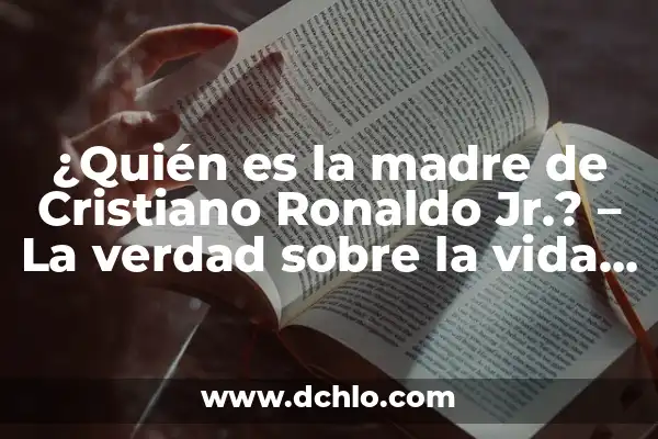 ¿Quién es la madre de Cristiano Ronaldo Jr.? - La verdad sobre la vida personal de CR7