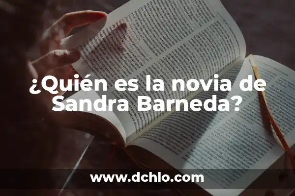 El Significado de Tu Nombre Sandra 7 ¿Quién es la novia de Sandra Barneda?