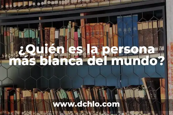 ¿Quién es la Persona Más Rápida del Mundo? 8 ¿Quién es la persona más blanca del mundo?
