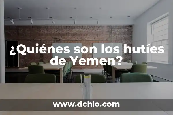 ¿Quiénes son las personas que miran en la segunda ITV? 6 ¿Quiénes son los hutíes de Yemen?