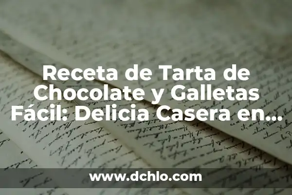 Como hacer cubitos de galleta 5 Receta de Tarta de Chocolate y Galletas Fácil: Delicia Casera en Minutos