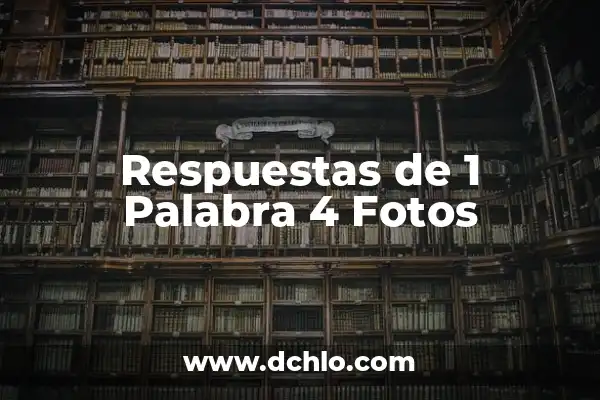Preguntas y Respuestas de Cultura General: Guía Definitiva 8 Respuestas de 1 Palabra 4 Fotos