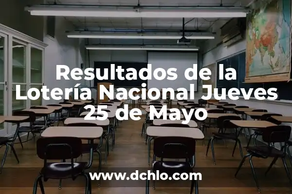 Comprobar Lotería Nacional del Día 14 - Resultados y Premios 8 Resultados de la Lotería Nacional Jueves 25 de Mayo