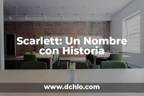 Apatzingán: Un Nombre Con Historia 5 Scarlett: Un Nombre con Historia