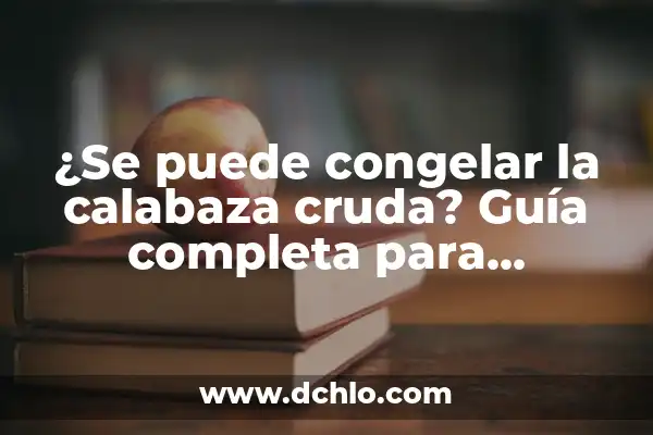 ¿Se Puede Congelar la Levadura Fresca? Guía Completa y Detallada 3 ¿Se puede congelar la calabaza cruda? Guía completa para congelar calabaza